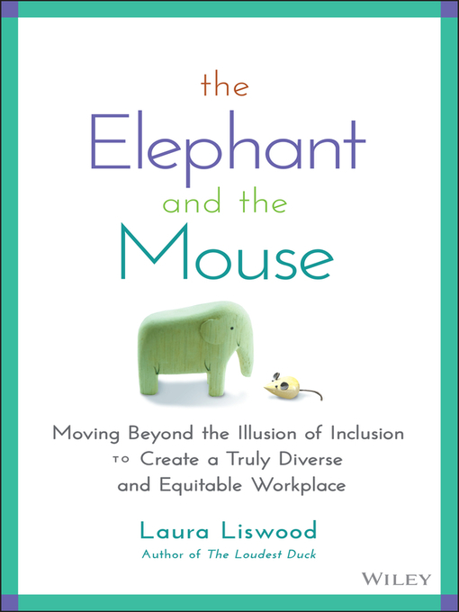 Title details for The Elephant and the Mouse by Laura A. Liswood - Available